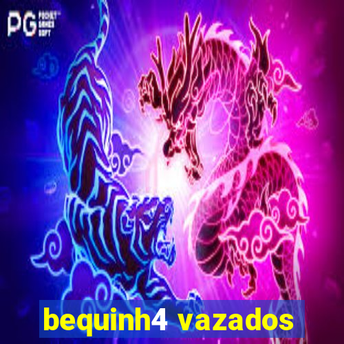 bequinh4 vazados